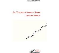 Bernard Faidutti – Le voyage d'Albert Speer dans sa prison – Théâtre – Broché – L'Harmattan