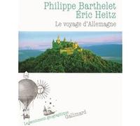 Le voyage d'Allemagne Eric Heitz (Auteur), Philippe Barthelet (Auteur)