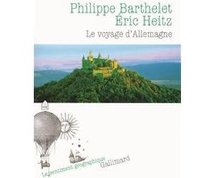 Le voyage d'Allemagne Eric Heitz (Auteur), Philippe Barthelet (Auteur)