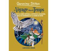 Le Voyage dans le temps - tome 7: La Grèce antique, l'Atlantide, Stonehenge et les souris du futur