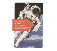 Le Voyage Dans L'espace - Petites Extrapolations Sans Gravité Sur Le Cosmos Et L'humanité