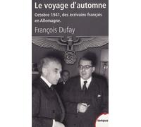 Le Voyage D'automne - Octobre 1941, Des Écrivains Français En Allemagne