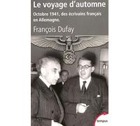 Le voyage d'automne octobre 1941, des écrivains français en Allemagne - François Dufay - Perrin - Poche - Etude