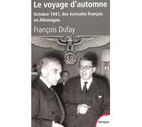 Le voyage d'automne octobre 1941, des écrivains français en Allemagne - François Dufay - Perrin - Poche - Etude
