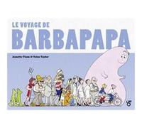 Le voyage de Barbapapa Annette Tison (Auteur), Talus Taylor (Auteur)
