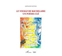 Le Voyage de Baudelaire Un poème-clé - Giovanni Dotoli - L'harmattan - broché - Essai