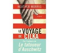 Le voyage de Cilka Heather Morris (Auteur), Géraldine d' Amico (Traduction), Laurence Videloup (Traduction)