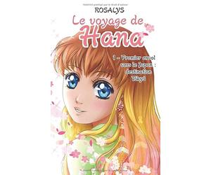 Le voyage de Hana: Premier envol vers le Japon : destination Tokyo