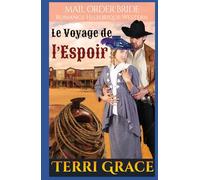 Le Voyage de l’Espoir: Romance Historique Western