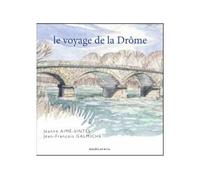 Le voyage de la Drôme - Jeanne Aime-Sintes - Magellan Et Cie - relié - Carnet (de voyage, intime, de notes)