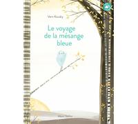 Le voyage de la mésange bleue - Album - Dès 3 ans