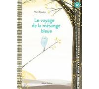 Le voyage de la mésange bleue Vern Kousky (Auteur), Vern Kousky (Illustration), Eva Grynszpan (Traduction)