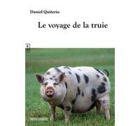 Le voyage de la truie - Daniel Quiterio - Complicites Eds - broché - Contes / Légendes