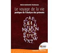 Le Voyage De La Vie - Pratique De L'analyse Des Prénoms