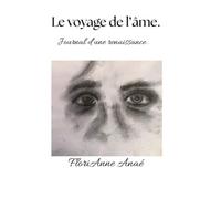 Le voyage de l'âme.: Journal d'une renaissance.