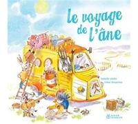Le Voyage de l'âne Isabelle Grelet (Auteur), Irène Bonacina (Illustration)