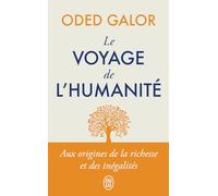 Le voyage de l'humanité: Aux origines de la richesse et des inégalités