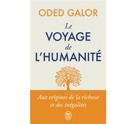Le voyage de l'humanité Aux origines de la richesse et des inégalités - Oded Galor - J'ai Lu - Poche - Essai
