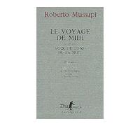 Le voyage de midi/voix du fond de la nuit Suivi de Voix du fond de la nuit - Roberto Mussapi - L'arpenteur - broché - Livre