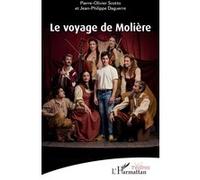 Le voyage de Molière Pierre-Olivier Scotto (Auteur), Jean-Philippe Daguerre (Auteur)