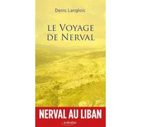 Le voyage de Nerval - Denis Langlois - La Deviation - broché - Essai