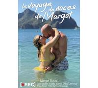 Le voyage de noces de Margot Dulac Dorcel