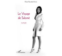 Le Voyage de Salomé Roman - Marcel Bourdette-Donon - L'harmattan - broché - Roman