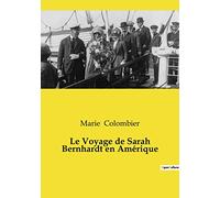 Le Voyage de Sarah Bernhardt en Amérique