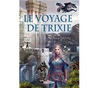 Le voyage de Trixie DAVAL Jessica (Auteur)