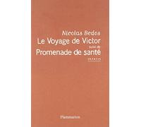 Nicolas Bedos – Le Voyage de Victor : Suivi de Promenade de santé – Broché – Flammarion