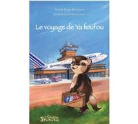 Patrick-Serge Boutsindi – Le voyage de Ya foufou – Album jeunesse – Cartonné