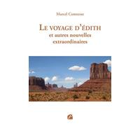 Le voyage d'Édith et autres nouvelles extraordinaires - Marcel Comtesse - Du Pantheon Eds - broché - Nouvelles