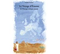 Le Voyage D'erasme - Si L'europe M'était Contée
