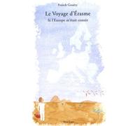 Le Voyage D'erasme - Si L'europe M'était Contée
