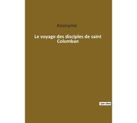 Le Voyage Des Disciples De Saint Colomban