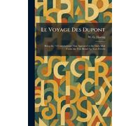 Le Voyage Des Dupont: Being the 75 Conversations That Appeared in the Daily Mail Under the Title Brush Up Your French