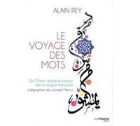Le voyage des mots Alain Rey (Auteur), Lassaâd Métoui (Illustration)