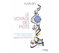 Le voyage des mots - De l'Orient arabe et persan vers la langue française