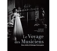 Le Voyage des Musiciens: Deux siècles d'échanges franco-grecs