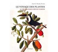 Le Voyage Des Plantes & Les Grandes Découvertes (Xve-Xviie Siècles)