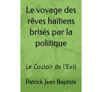Le voyage des rêves haïtiens brisés par la politique: Le Couloir de l’Exil
