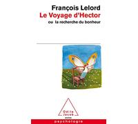 Le Voyage d'Hector: Ou la recherche du bonheur