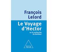 Le Voyage d'Hector: Ou la recherche du bonheur