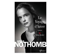 Le Voyage d'hiver - Amélie Nothomb - Albin Michel - broché - Roman