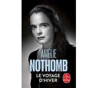 Le Voyage d'hiver - Amélie Nothomb - Lgf - Poche - Roman