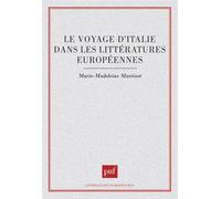 Le voyage d'Italie dans les littératures européennes Marie-Madeleine Martinet (Auteur)