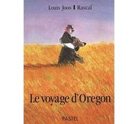 Le voyage d'Oregon Louis Joos (Illustration), Rascal (Auteur)
