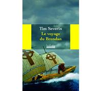 Le voyage du "Brendan" Tim Severin (Auteur), Robert Latour (Traduction)