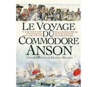 Le Voyage du Commodore Anson Christian Perrissin (Auteur), Matthieu Blanchin (Auteur), Matthieu Blanchin (Dessinateur)