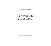 Le Voyage du Condottière: Vers Venise, Fiorenza, Sienne la bien-aimée